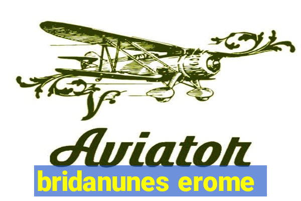 bridanunes erome